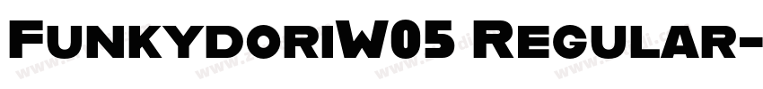 FunkydoriW05 Regular字体转换